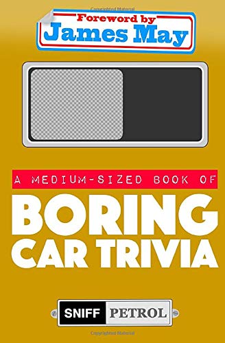 A Medium-Sized Book of Boring Car Trivia by Sniff Petrol